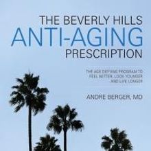 Dr. Andre Berger Releases eBook, 'The Beverly Hills Anti-Aging Prescription'