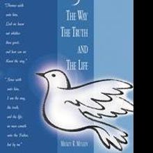 'The Way, The Truth and The Life' is Released