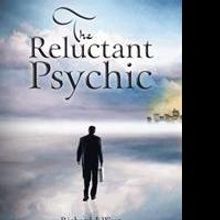 Psychic Richard J. West Pens THE RELUCTANT PSYCHIC