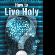 'How to Live Holy' is Released