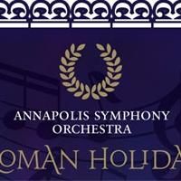 The Annapolis Symphony Orchestra Presents the 2014 Fundraising Gala, ROMAN HOLIDAY…