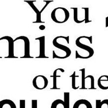 BWW Blog: 'You Miss 100% of the Shots You Don't Take'