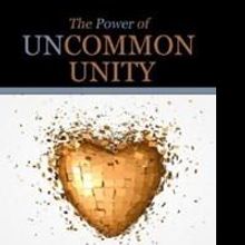World-Renowned Author, Joey LeTourneau, Releases THE POWER OF THE UNCOMMON UNITY