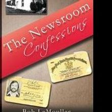 Bob LeMoullec Reveals THE NEWSROOM CONFESSIONS in New Book
