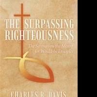 Author Charles R. Davis Releases THE SURPASSING RIGHTEOUSNESS