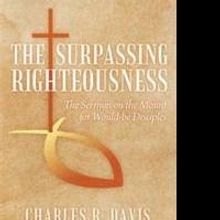 Author Charles R. Davis Releases THE SURPASSING RIGHTEOUSNESS