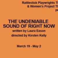 Rattlestick & Women's Project's THE UNDENIABLE SOUND OF RIGHT NOW Begins Next Month
