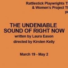 Rattlestick & Women's Project's THE UNDENIABLE SOUND OF RIGHT NOW Begins Next Month