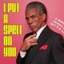 Andre De Shields Brings I PUT A SPELL ON YOU to Laurie Beechman, 10/5 & 12