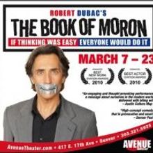 Robert Dubac's THE BOOK OF MORON Opens at Avenue Theater Tomorrow