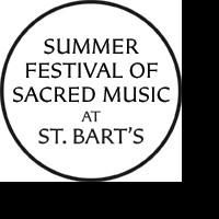 Summer Festival of Sacred Music Continues at St. Bart's, 7/20