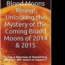 BLOOD MOONS RISING Author Offers Free Book until after the Second Blood Moon (Lunar E