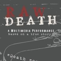 RAW DEATH Plays The Kraine Theatre, Now thru 6/28