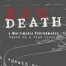 RAW DEATH Plays The Kraine Theatre, Now thru 6/28