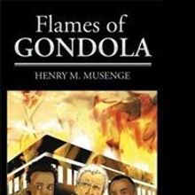 Henry M. Musenge Releases FLAMES OF GONDOLA