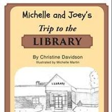 Christine Davidson Releases Newest Book, MICHELLE AND JOEY'S TRIP TO THE LIBRARY