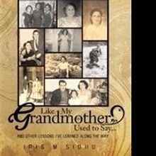 Iris M Sidhu Inspires Readers With Life Lessons From Her Grandma