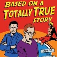 convergence-continuum to Present BASED ON A TOTALLY TRUE STORY, Begin. 8/23