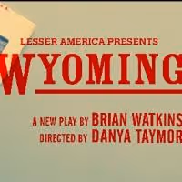 Lesser America's WYOMING Begins Tonight