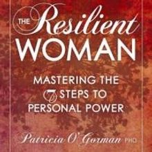 THE RESILIENT WOMAN by Patricia O'Gorman is Available Now