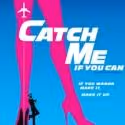 CATCH ME IF YOU CAN Flies Into San Antonio, Now thru 10/28