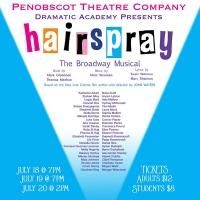 Penobscot Theatre Company Presents HAIRSPRAY, 7/18-20