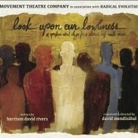 The Movement Theatre Company Presents LOOK UPON OUR LOWLINESS, 4/4-20