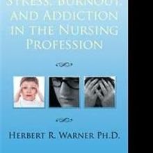 Stress and Addiction in Nursing Profession is Revealed in New Book