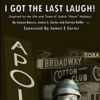 I GOT THE LAST LAUGH! to Play The B.G. Theatre, 9/6-29