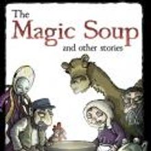THE MAGIC SOUP AND OTHER STORIES Plays Sandglass Theatre Today