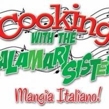 COOKING WITH THE CALAMARI SISTERS Set for Wilson Theater