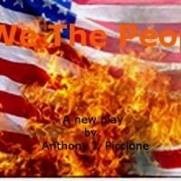 Anthony J. Piccione's WE THE PEOPLE to Receive Staged Reading at Eastern Connecticut…