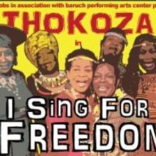 Thokoza's I SING FOR FREEDOM Extends Through Dec 22 Off-Broadway