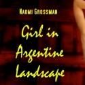 GIRL IN ARGENTINE LANDSCAPE Begins 8/14 as Part of NYC Fringe