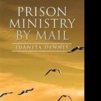 Juanita Dennis Releases PRISON MINISTRY BY MAIL