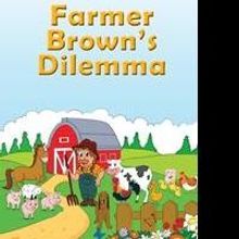 Lorraine Dikdan Releases Debut Book, FARMER BROWN'S DILEMMA