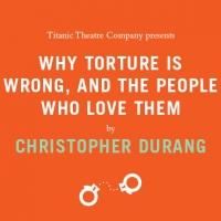 BWW Review: Laugh 'til it Hurts at WHY TORTURE IS WRONG...