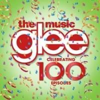 GLEE: THE MUSIC CELEBRATING 100 EPISODES Set for 3/25 Release