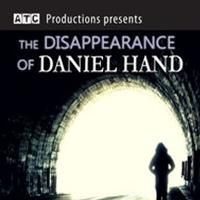 The Actors Training Center Presents THE DISAPPEARANCE OF DANIEL HAND at The Wilmette…