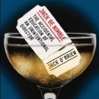 Tony Winning Director Jack O'Brien's Memoir JACK BE NIMBLE Set for Release Today