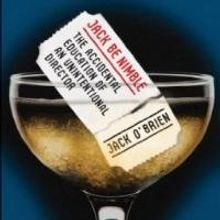 Tony Winning Director Jack O'Brien's Memoir JACK BE NIMBLE Set for Release Today