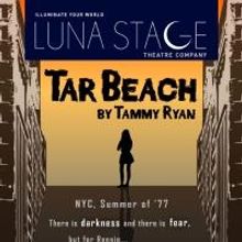 Luna Stage to Present Tammy Ryan's TAR BEACH, 4/9-5/9