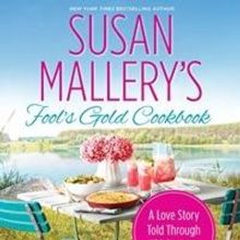 Susan Mallery's Fool's Gold Cookbook Semi-Finalist for Year's Best, Plus Recipe