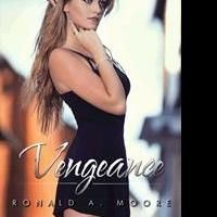 Ronald A. Moore Pens VENGEANCE