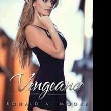 Ronald A. Moore Pens VENGEANCE