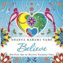 Shadya Karawi Name Releases Inspirational Guide, BELIEVE: THE FINE ART OF SETTING YOU