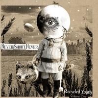 NEVER SHOUT NEVER Releases Recycled Youth (Volume One) Today