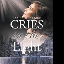 Leslie Szocik Releases First Book, CRIES IN THE LIGHT