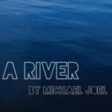A RIVER to Make NYC Debut in Manhattan Rep's Spring One Act Festival, 3/30-4/2