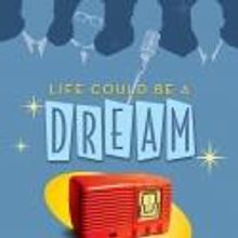 BWW Reviews: LIFE COULD BE A DREAM - Still Exciting & Entertaining in Extension